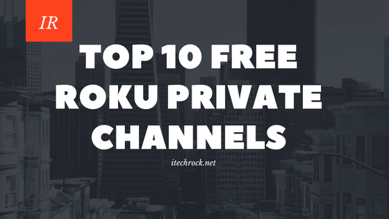Free Roku Private Channels