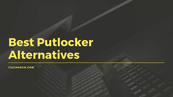 Best Sites Like Putlocker 2023 – Putlocker Alternatives