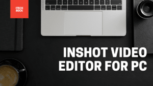 Inshot for PC Video editor